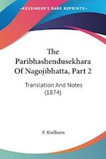 The Paribhashendusekhara Of Nagojibhatta, Part 2