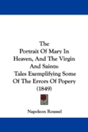 The Portrait Of Mary In Heaven, And The Virgin And Saints