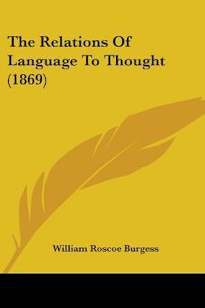 The Relations Of Language To Thought (1869)