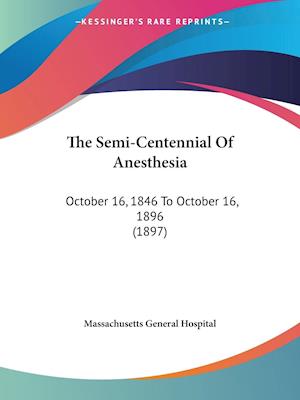 The Semi-Centennial Of Anesthesia