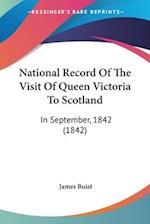 National Record Of The Visit Of Queen Victoria To Scotland