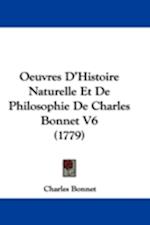 Oeuvres D'Histoire Naturelle Et De Philosophie De Charles Bonnet V6 (1779)
