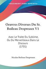 Oeuvres Diverses Du Sr. Boileau Despreaux V1
