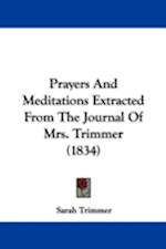 Prayers And Meditations Extracted From The Journal Of Mrs. Trimmer (1834)