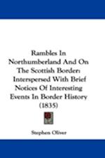 Rambles In Northumberland And On The Scottish Border