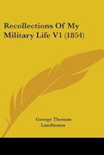 Recollections Of My Military Life V1 (1854)
