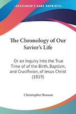 The Chronology of Our Savior's Life