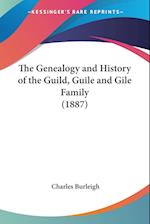 The Genealogy and History of the Guild, Guile and Gile Family (1887)