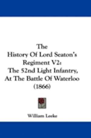 The History Of Lord Seaton's Regiment V2