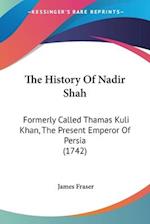 The History Of Nadir Shah