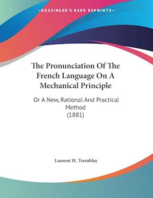 The Pronunciation Of The French Language On A Mechanical Principle