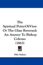The Spiritual Point-Of-View Or The Glass Reversed