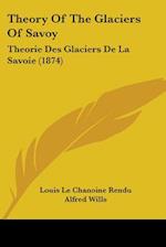 Theory Of The Glaciers Of Savoy
