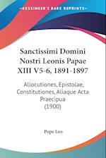 Sanctissimi Domini Nostri Leonis Papae XIII V5-6, 1891-1897
