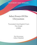 Select Essays Of Dio Chrysostom
