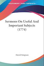 Sermons On Useful And Important Subjects (1774)