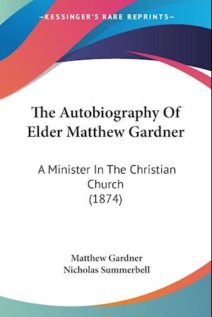 The Autobiography Of Elder Matthew Gardner