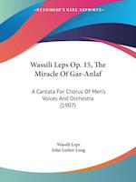 Wassili Leps Op. 15, The Miracle Of Gar-Anlaf