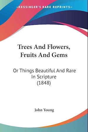 Trees And Flowers, Fruits And Gems
