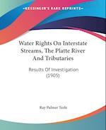 Water Rights On Interstate Streams, The Platte River And Tributaries