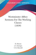 Westminster Abbey Sermons For The Working Classes (1859)