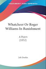 Whatcheer Or Roger Williams In Banishment