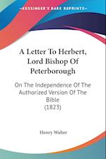 A Letter To Herbert, Lord Bishop Of Peterborough