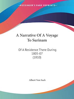 A Narrative Of A Voyage To Surinam