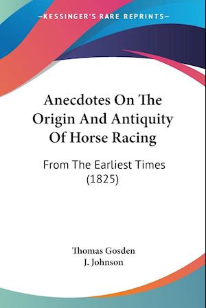 Anecdotes On The Origin And Antiquity Of Horse Racing