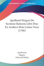 Apollonii Pergaei De Sectione Rationis Libri Duo Ex Arabico Msto Latine Versi (1706)