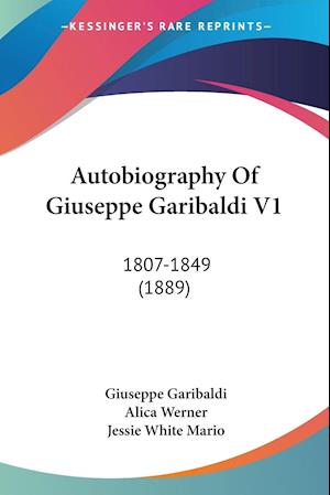 Autobiography Of Giuseppe Garibaldi V1