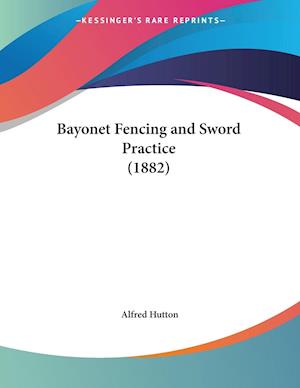 Bayonet Fencing and Sword Practice (1882)