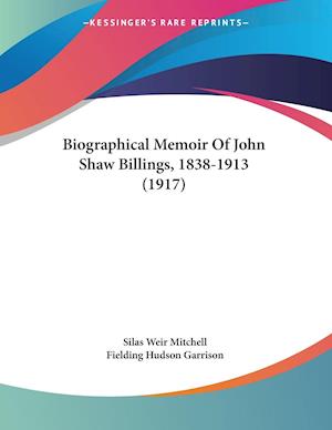 Biographical Memoir Of John Shaw Billings, 1838-1913 (1917)