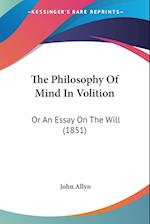 The Philosophy Of Mind In Volition