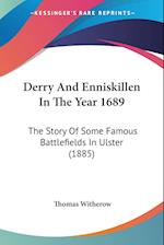 Derry And Enniskillen In The Year 1689