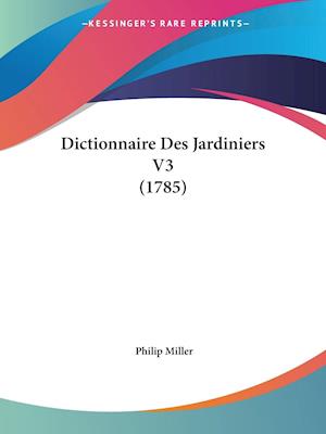 Dictionnaire Des Jardiniers V3 (1785)