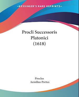 Procli Successoris Platonici (1618)