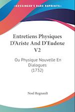 Entretiens Physiques D'Ariste And D'Eudoxe V2