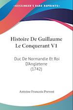 Histoire De Guillaume Le Conquerant V1
