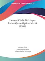 Laurentii Valle De Lingua Latina Quam Optime Meriti (1501)