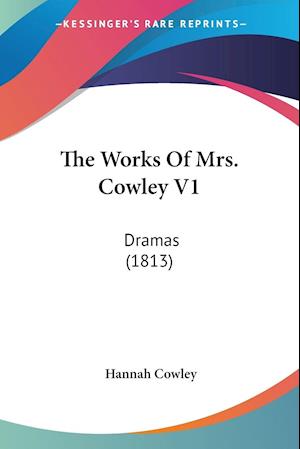 The Works Of Mrs. Cowley V1