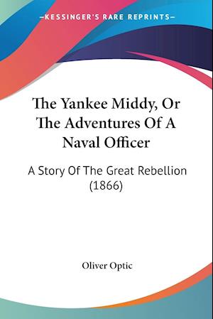 The Yankee Middy, Or The Adventures Of A Naval Officer