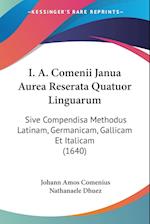 I. A. Comenii Janua Aurea Reserata Quatuor Linguarum