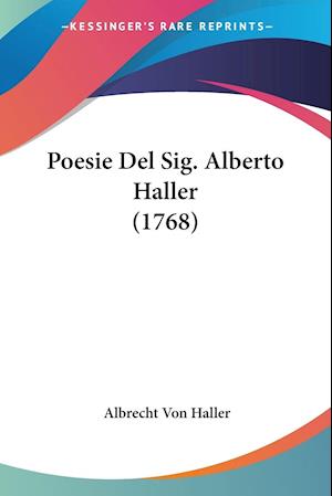 Poesie Del Sig. Alberto Haller (1768)