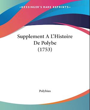 Supplement A L'Histoire De Polybe (1753)