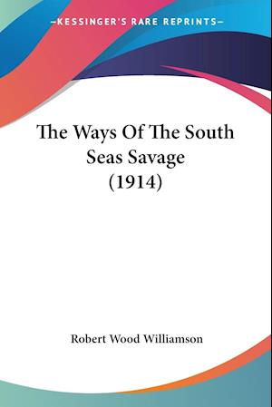 The Ways Of The South Seas Savage (1914)