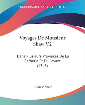 Voyages De Monsieur Shaw V2