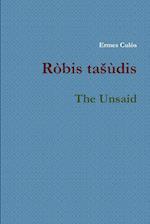 Robis tasudis / The Unsaid 