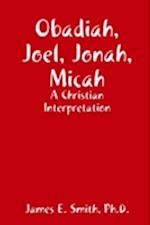 Obadiah, Joel, Jonah, Micah