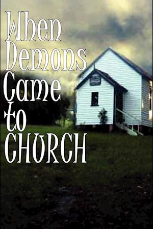 When Demons Came to Church